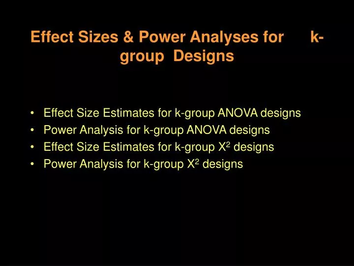 effect sizes power analyses for k group designs