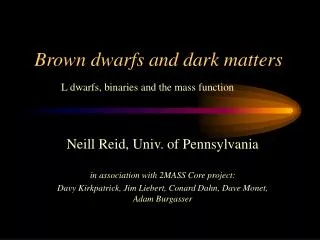 Brown dwarfs and dark matters