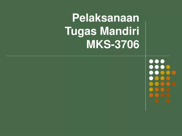 pelaksanaan tugas mandiri mks 3706