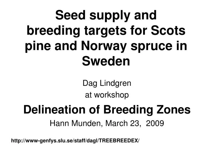 seed supply and breeding targets for scots pine and norway spruce in sweden