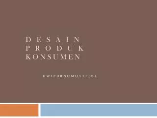 d e s a i n p r o d u k k o n s u m e n