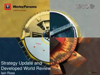 Strategy Update and Developed World Review Iain Ross