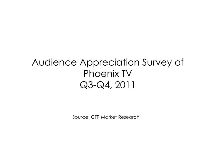 audience appreciation survey of phoenix tv q3 q4 2011