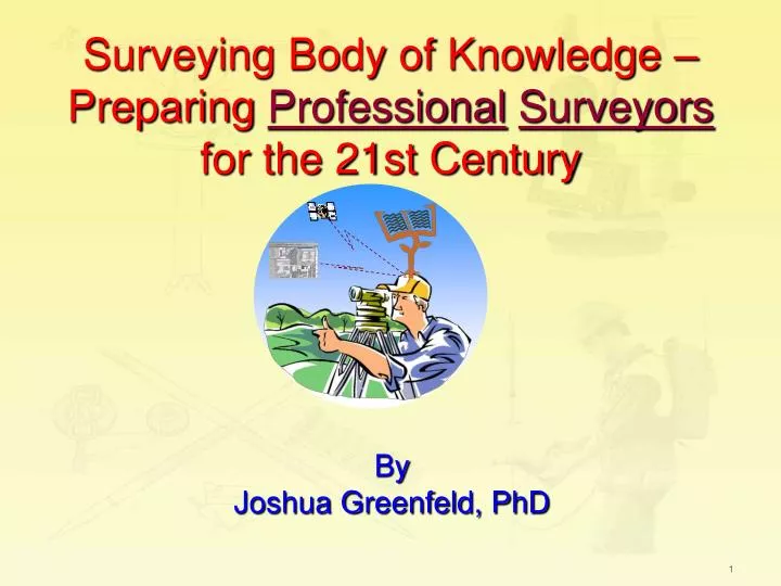 surveying body of knowledge preparing professional surveyors for the 21st century