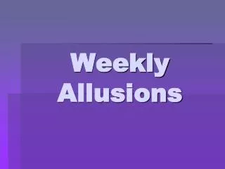 Weekly Allusions