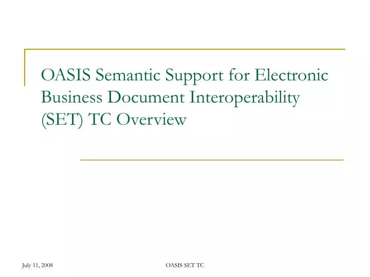 oasis semantic support for electronic business document interoperability set tc overview