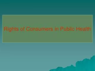 Rights of Consumers in Public Health