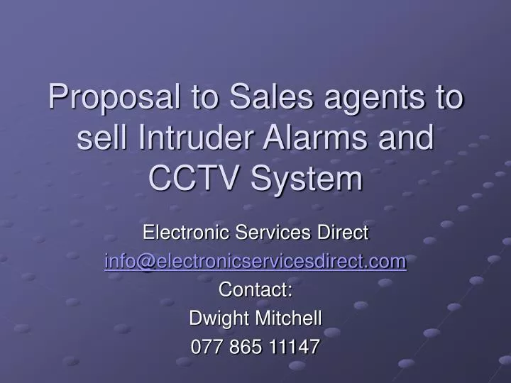 proposal to sales agents to sell intruder alarms and cctv system