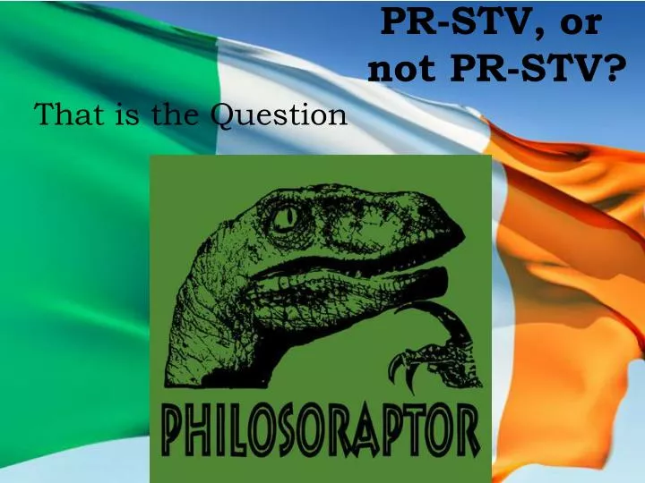 pr stv or not pr stv