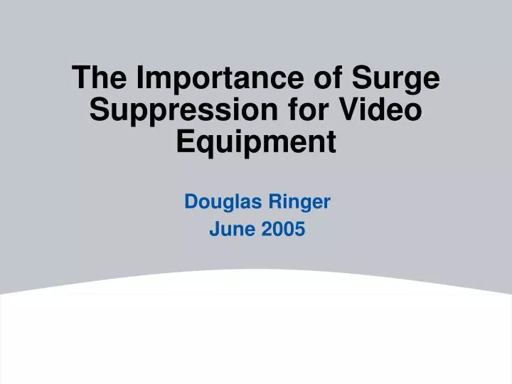 the importance of surge suppression for video equipment
