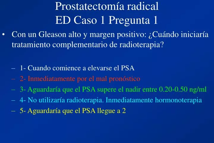 prostatectom a radical ed caso 1 pregunta 1