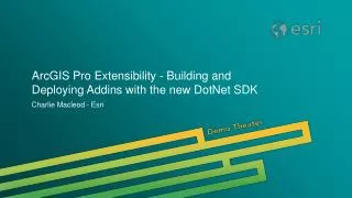 ArcGIS Pro Extensibility - Building and Deploying Addins with the new DotNet SDK