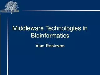 Middleware Technologies in Bioinformatics