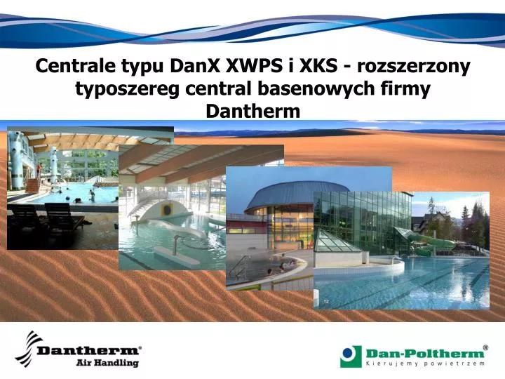 centrale typu danx xwps i xks rozszerzony typoszereg central basenowych firmy dantherm