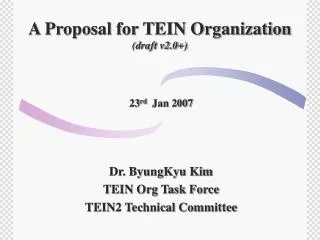 A Proposal for TEIN Organization (draft v2.0+)