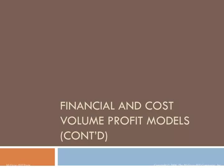 financial and cost volume profit models cont d