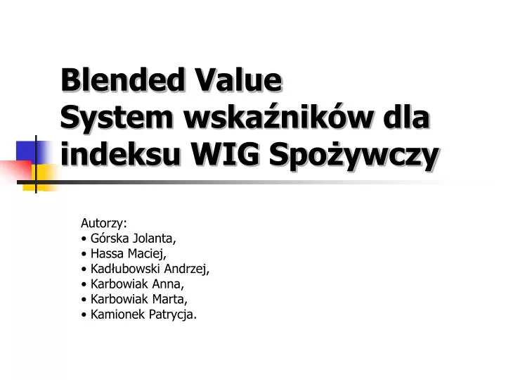 blended value system wska nik w dla indeksu wig spo ywczy