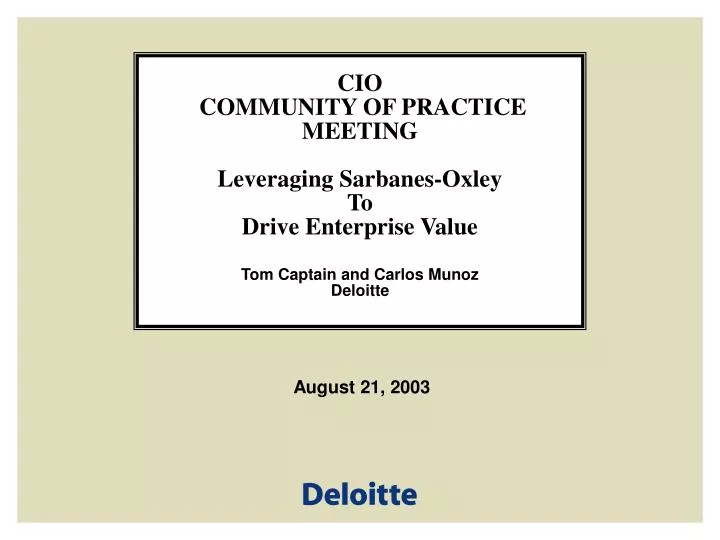 cio community of practice meeting leveraging sarbanes oxley to drive enterprise value