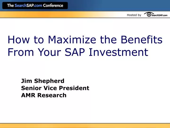 how to maximize the benefits from your sap investment