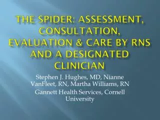 The Spider: Assessment, Consultation, Evaluation &amp; Care by RNs and a Designated Clinician