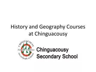 History and Geography Courses at Chinguacousy