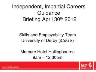Independent, Impartial Careers Guidance Briefing April 30 th 2012