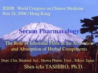 Dept. Clin. Biomed. Sci., Showa Pharm. Univ., Tokyo, Japan Shin-ichi TASHIRO, Ph.D.