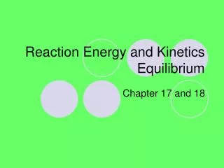 Reaction Energy and Kinetics Equilibrium