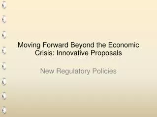 Moving Forward Beyond the Economic Crisis: Innovative Proposals