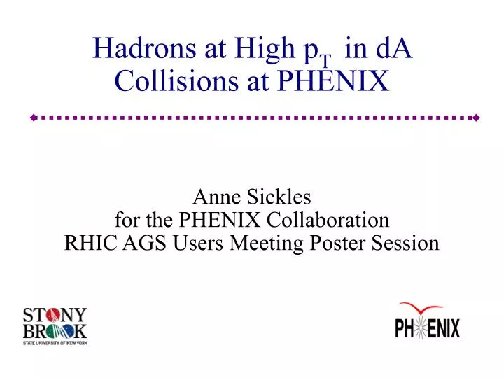 anne sickles for the phenix collaboration rhic ags users meeting poster session