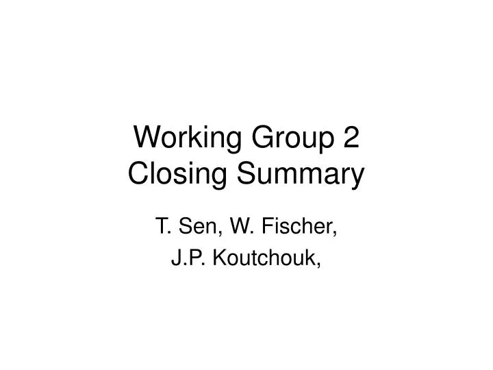 working group 2 closing summary