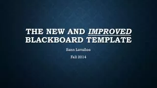 The New and Improved Blackboard Template