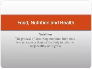Food, Nutrition and Health