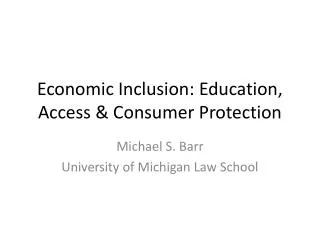 Economic Inclusion: Education, Access &amp; Consumer Protection