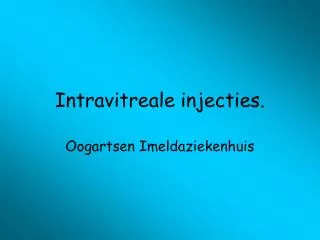intravitreale injecties