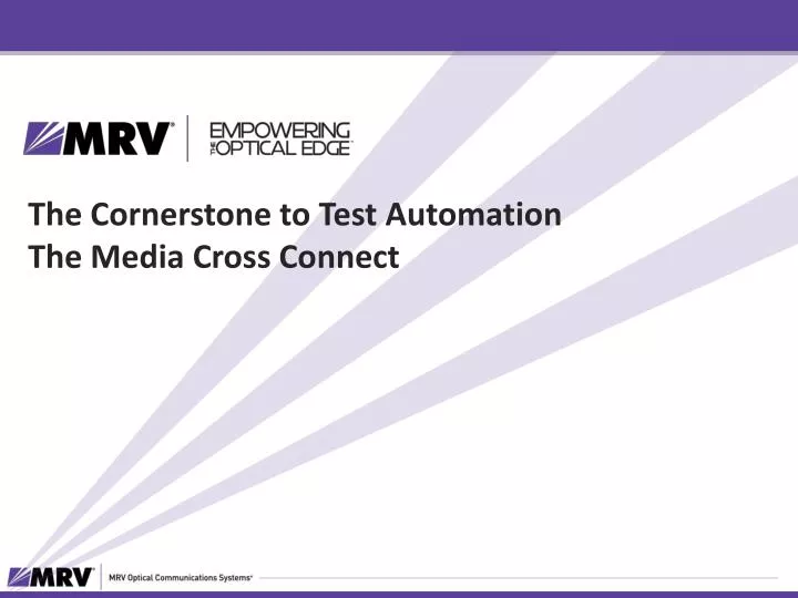 the cornerstone to test automation the media cross connect