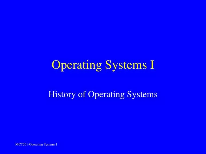 operating systems i