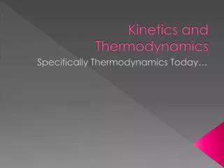 Kinetics and Thermodynamics