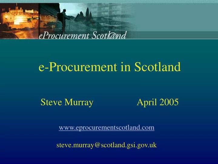 e procurement in scotland steve murray april 2005