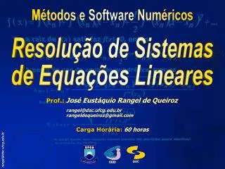 Prof.: José Eustáquio Rangel de Queiroz 	rangel@dsc.ufcg.br 	rangeldequeiroz@gmail