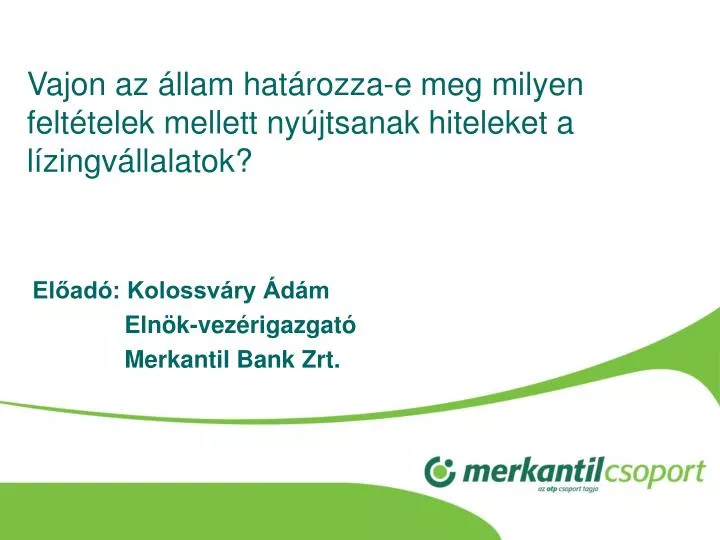 el ad kolossv ry d m eln k vez rigazgat merkantil bank zrt