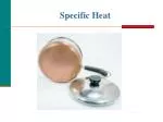 Specific Heat - slide 1
