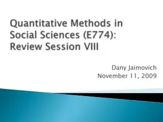 Quantitative Methods in Social Sciences (E774): Review Session VIII