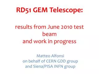 RD51 GEM Telescope: results from June 2010 test beam and work in progress
