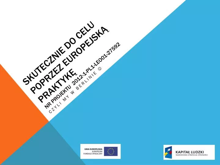 skutecznie do celu poprzez europejsk praktyk nr projektu 2012 1 pl1 leo01 27592