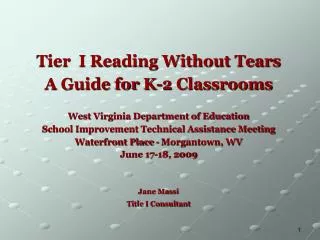 Tier I Reading Without Tears A Guide for K-2 Classrooms West Virginia Department of Education