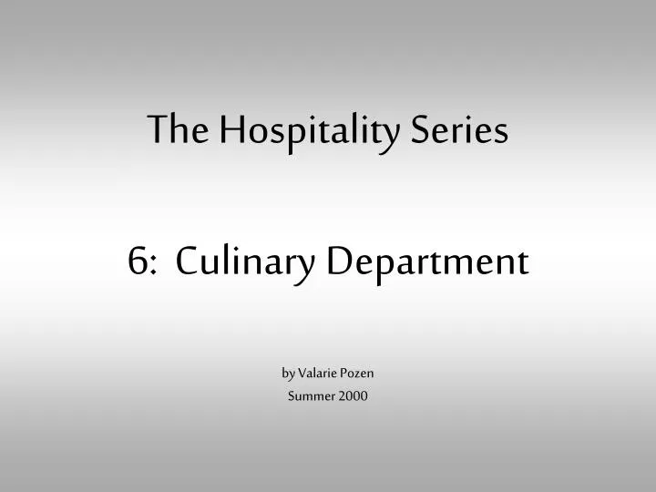 the hospitality series 6 culinary department by valarie pozen summer 2000