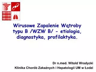Wirusowe Zapalenie W?troby typu B /WZW B/ - etiologia, diagnostyka, profilaktyka.