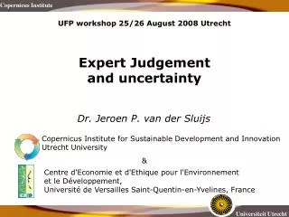 UFP workshop 25/26 August 2008 Utrecht Expert Judgement and uncertainty