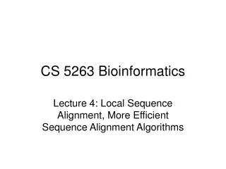 CS 5263 Bioinformatics